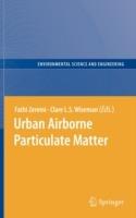 Urban Airborne Particulate Matter: Origin, Chemistry, Fate and Health Impacts - cover