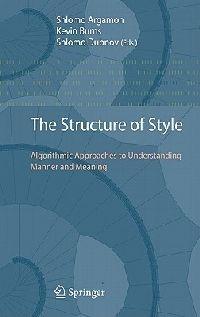 The Structure of Style: Algorithmic Approaches to Understanding Manner and Meaning - cover