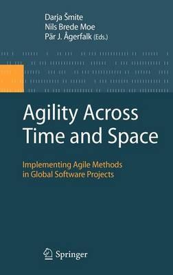 Agility Across Time and Space: Implementing Agile Methods in Global Software Projects - cover