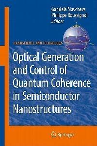 Optical Generation and Control of Quantum Coherence in Semiconductor Nanostructures - cover