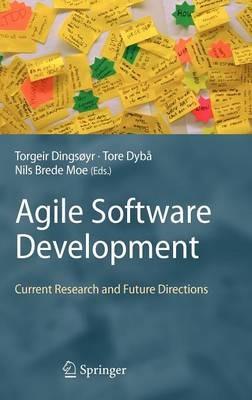 Agile Software Development: Current Research and Future Directions - cover