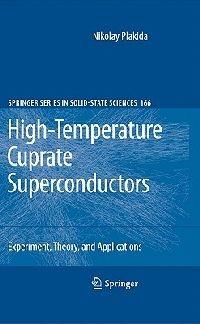 High-Temperature Cuprate Superconductors: Experiment, Theory, and Applications - Nikolay Plakida - cover