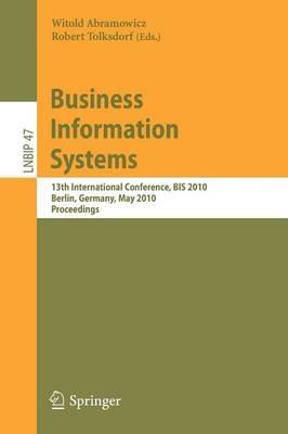 Business Information Systems: 13th International Conference, BIS 2010, Berlin, Germany, May 3-5, 2010, Proceedings - cover
