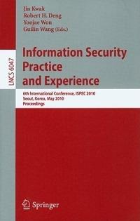 Information Security, Practice and Experience: 6th International Conference, ISPEC 2010, Seoul, Korea, May 12-13, 2010, Proceedings - cover