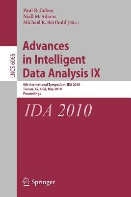 Advances in Intelligent Data Analysis IX: 9th International Symposium, IDA 2010, Tucson, AZ, USA, May 19-21, 2010, Proceedings - cover