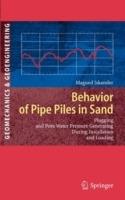 Behavior of Pipe Piles in Sand: Plugging & Pore-Water Pressure Generation During Installation and Loading - Magued Iskander - cover