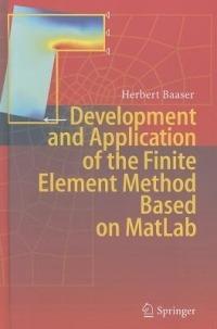 Development and Application of the Finite Element Method based on MatLab - Herbert Baaser - cover