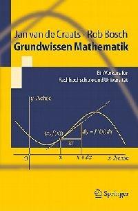 Grundwissen Mathematik: Ein Vorkurs für Fachhochschule und Universität - Jan van de Craats,Rob Bosch - cover