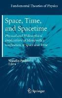 Space, Time, and Spacetime: Physical and Philosophical Implications of Minkowski's Unification of Space and Time
