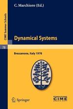 Dynamical Systems: Lectures given at a Summer School of the Centro Internazionale Matematico Estivo (C.I.M.E.) held in Bressanone (Bolzano), Italy, June 19-27, 1978