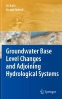 Groundwater Base Level Changes and Adjoining Hydrological Systems - Uri Kafri,Yoseph Yechieli - cover