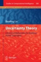Uncertainty Theory: A Branch of Mathematics for Modeling Human Uncertainty - cover