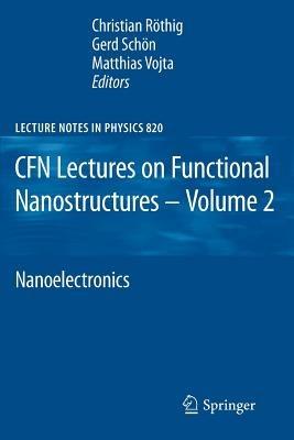 CFN Lectures on Functional Nanostructures - Volume 2: Nanoelectronics - cover