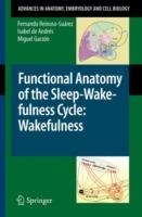 Functional Anatomy of the Sleep-Wakefulness Cycle: Wakefulness - Fernando Reinoso-Suárez,Isabel de Andrés,Miguel Garzón - cover