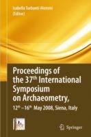 Proceedings of the 37th International Symposium on Archaeometry, 13th - 16th May 2008, Siena, Italy - cover