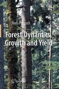 Forest Dynamics, Growth and Yield: From Measurement to Model - Hans Pretzsch - cover