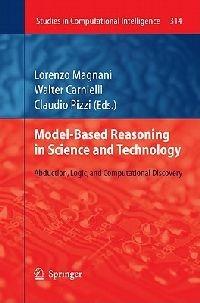 Model-Based Reasoning in Science and Technology: Abduction, Logic, and Computational Discovery - cover