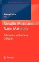 Metallic Micro and Nano Materials: Fabrication with Atomic Diffusion - cover