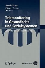 Telemonitoring in Gesundheits- und Sozialsystemen: Eine eHealth-Lösung mit Zukunft