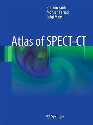 Atlas of SPECT-CT - Stefano Fanti,Mohsen Farsad,Luigi Mansi - cover