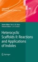 Heterocyclic Scaffolds II:: Reactions and Applications of Indoles - cover