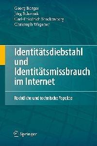 Identitätsdiebstahl und Identitätsmissbrauch im Internet: Rechtliche und technische Aspekte - Georg Borges,Jörg Schwenk,Carl-Friedrich Stuckenberg - cover
