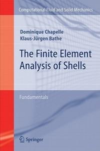 The Finite Element Analysis of Shells - Fundamentals - Dominique Chapelle,Klaus-Jurgen Bathe - cover