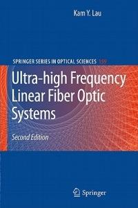 Ultra-high Frequency Linear Fiber Optic Systems - Kam Y. Lau - cover