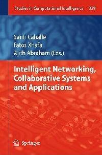 Intelligent Networking, Collaborative Systems and Applications - cover