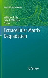 Extracellular Matrix Degradation - cover