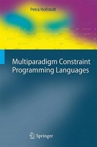 Multiparadigm Constraint Programming Languages - Petra Hofstedt - cover