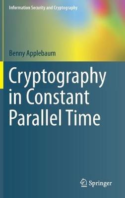 Cryptography in Constant Parallel Time - Benny Applebaum - cover