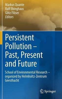 Persistent Pollution – Past, Present and Future: School of Environmental Research - Organized by Helmholtz-Zentrum Geesthacht - cover