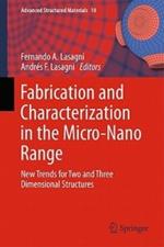 Fabrication and Characterization in the Micro-Nano Range: New Trends for Two and Three Dimensional Structures