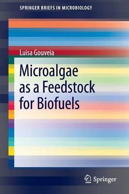Microalgae as a Feedstock for Biofuels - Luisa Gouveia - cover