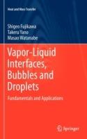 Vapor-Liquid Interfaces, Bubbles and Droplets: Fundamentals and Applications - Shigeo Fujikawa,Takeru Yano,Masao Watanabe - cover