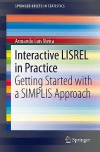 Interactive LISREL in Practice: Getting Started with a SIMPLIS Approach - Armando Luis Vieira - cover