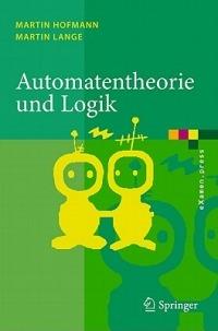 Automatentheorie und Logik - Martin Hofmann,Martin Lange - cover