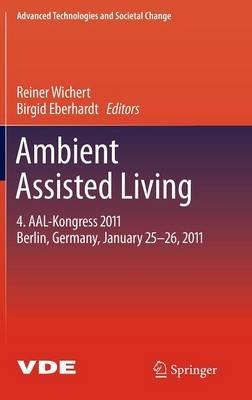 Ambient Assisted Living: 4. AAL-Kongress 2011 Berlin, Germany, January 25-26, 2011 - cover