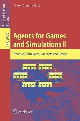 Agents for Games and Simulations II: Trends in Techniques, Concepts and Design - cover