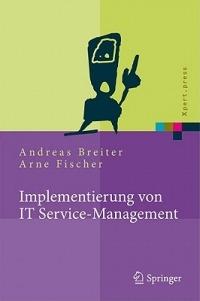 Implementierung von IT Service-Management: Erfolgsfaktoren aus nationalen und internationalen Fallstudien - Andreas Breiter,Arne Fischer - cover