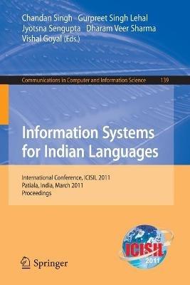Information Systems for Indian Languages: International Conference, ICISIL 2011, Patiala, India, March 9-11, 2011. Proceedings - cover
