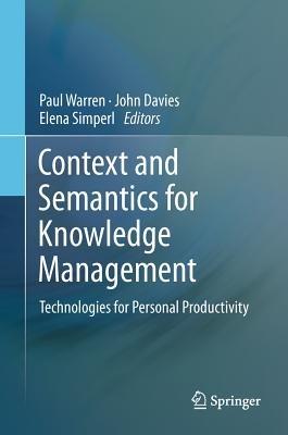 Context and Semantics for Knowledge Management: Technologies for Personal Productivity - cover