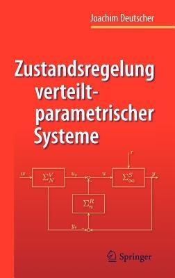Zustandsregelung verteilt-parametrischer Systeme - Joachim Deutscher - cover