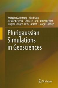 Plurigaussian Simulations in Geosciences - Margaret Armstrong,Alain Galli,Hélène Beucher - cover
