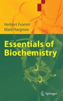 Essentials of Biochemistry - Herbert J. Fromm,Mark Hargrove - cover