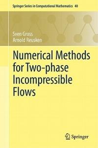 Numerical Methods for Two-phase Incompressible Flows - Sven Gross,Arnold Reusken - cover