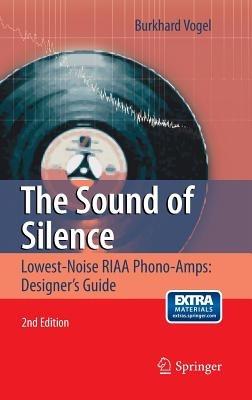 The Sound of Silence: Lowest-Noise RIAA Phono-Amps: Designer's Guide - Burkhard Vogel - cover
