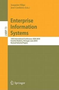 Enterprise Information Systems: 12th International Conference, ICEIS 2010, Funchal-Madeira, Portugal, June 8-12, 2010, Revised Selected Papers - cover