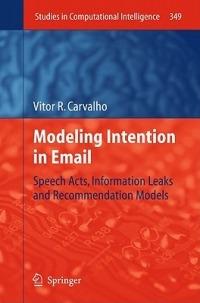 Modeling Intention in Email: Speech Acts, Information Leaks and Recommendation Models - Vitor R. Carvalho - cover
